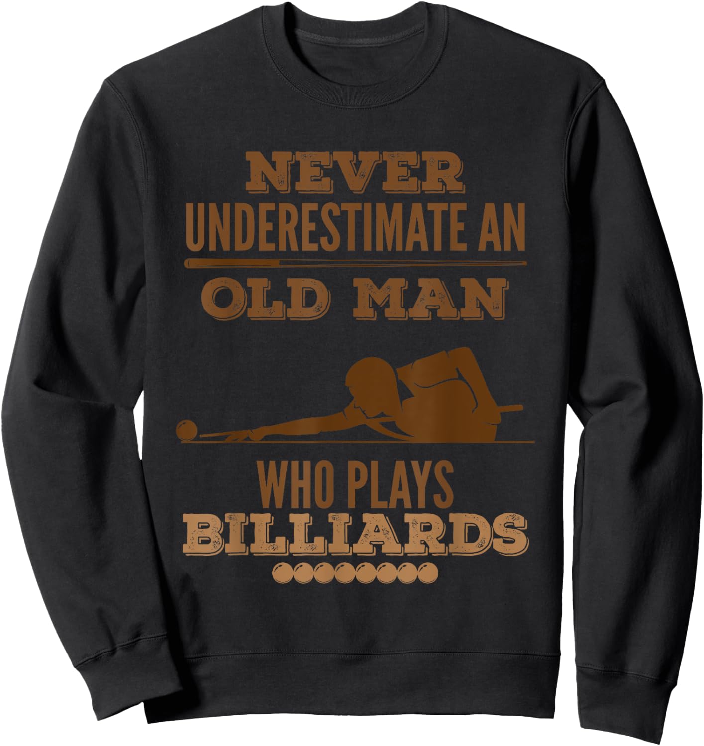 Never underestimate an old billiard player Sweatshirt - Sweatshirt | Black