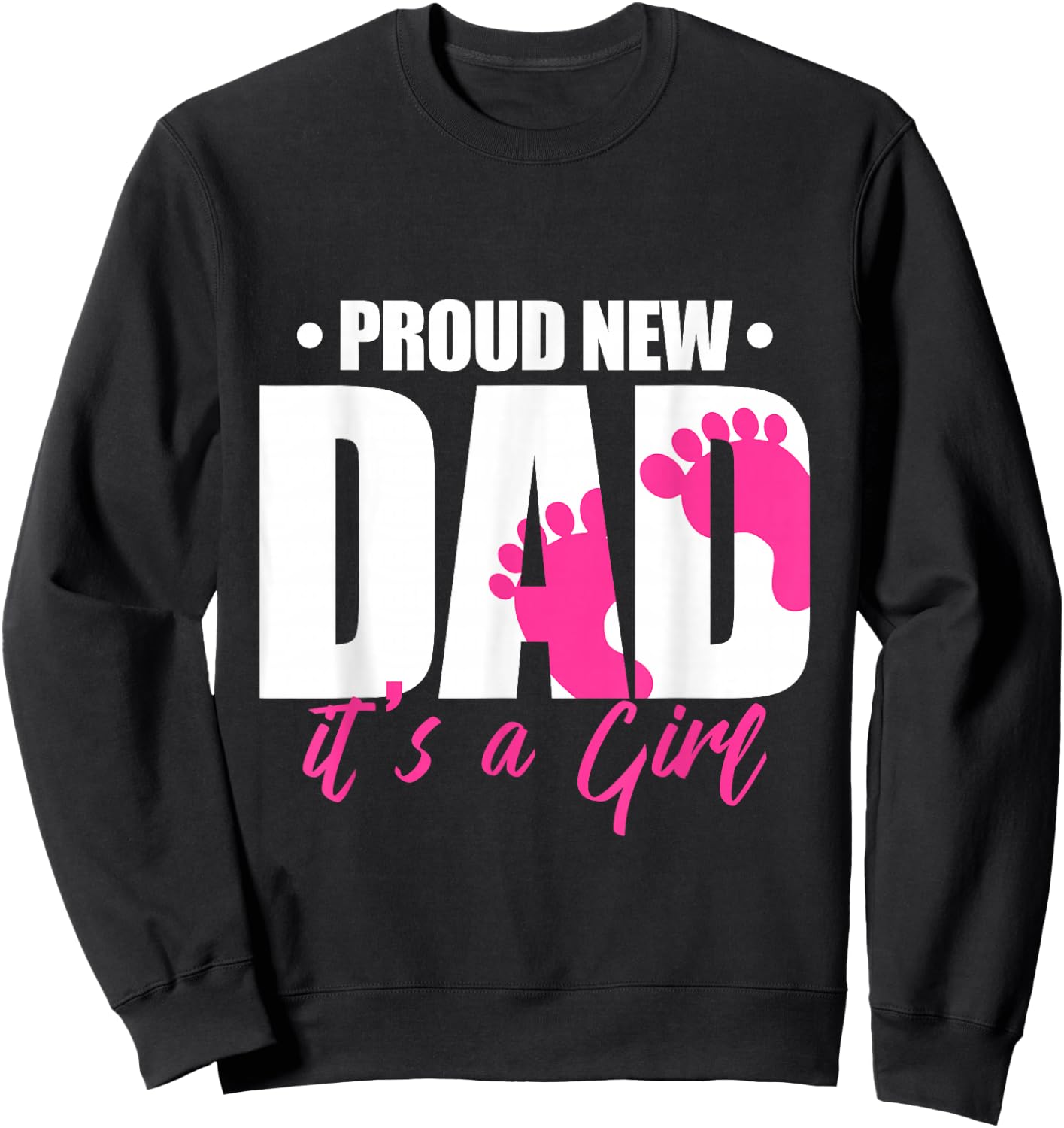 Cool Parent Apparel Proud New Dad It's A Girl - Men's Classic Fit Black Short Sleeve - Small Sweatshirt - Sweatshirt | Black