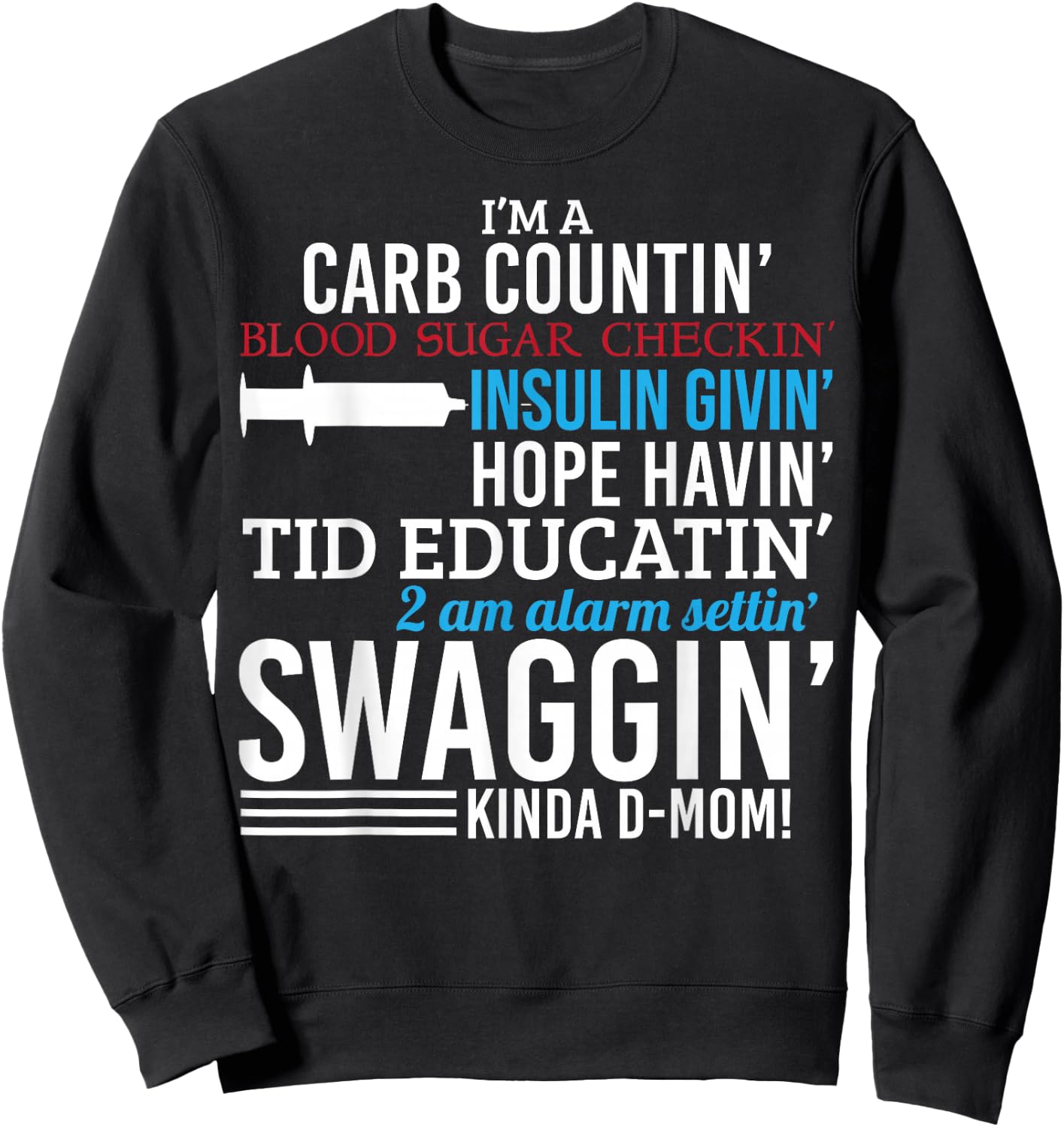 Funny Diabetic Type 1 Diabetes Awareness Support Mom Sweatshirt - Sweatshirt | Black