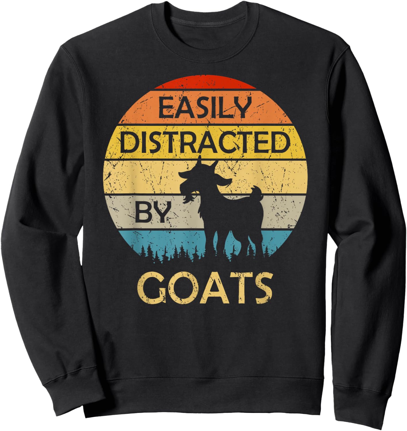 Easily Distracted by Goats Retro Vintage Funny Goat Lover Sweatshirt - Sweatshirt | Black