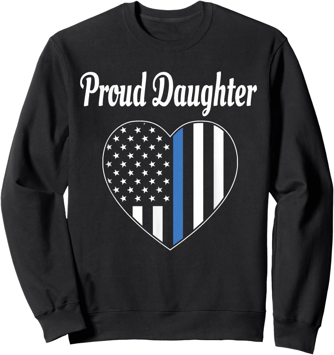 Proud Daughter of Police Officer - Law Enforcement Support Sweatshirt - Sweatshirt | Black
