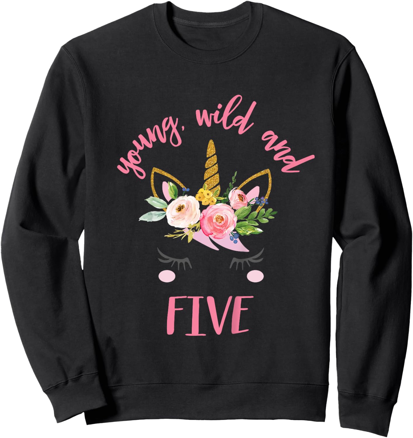 Kids Young Wild and Five, Unicorn 5th Birthday Shirt Sweatshirt - Sweatshirt | Black