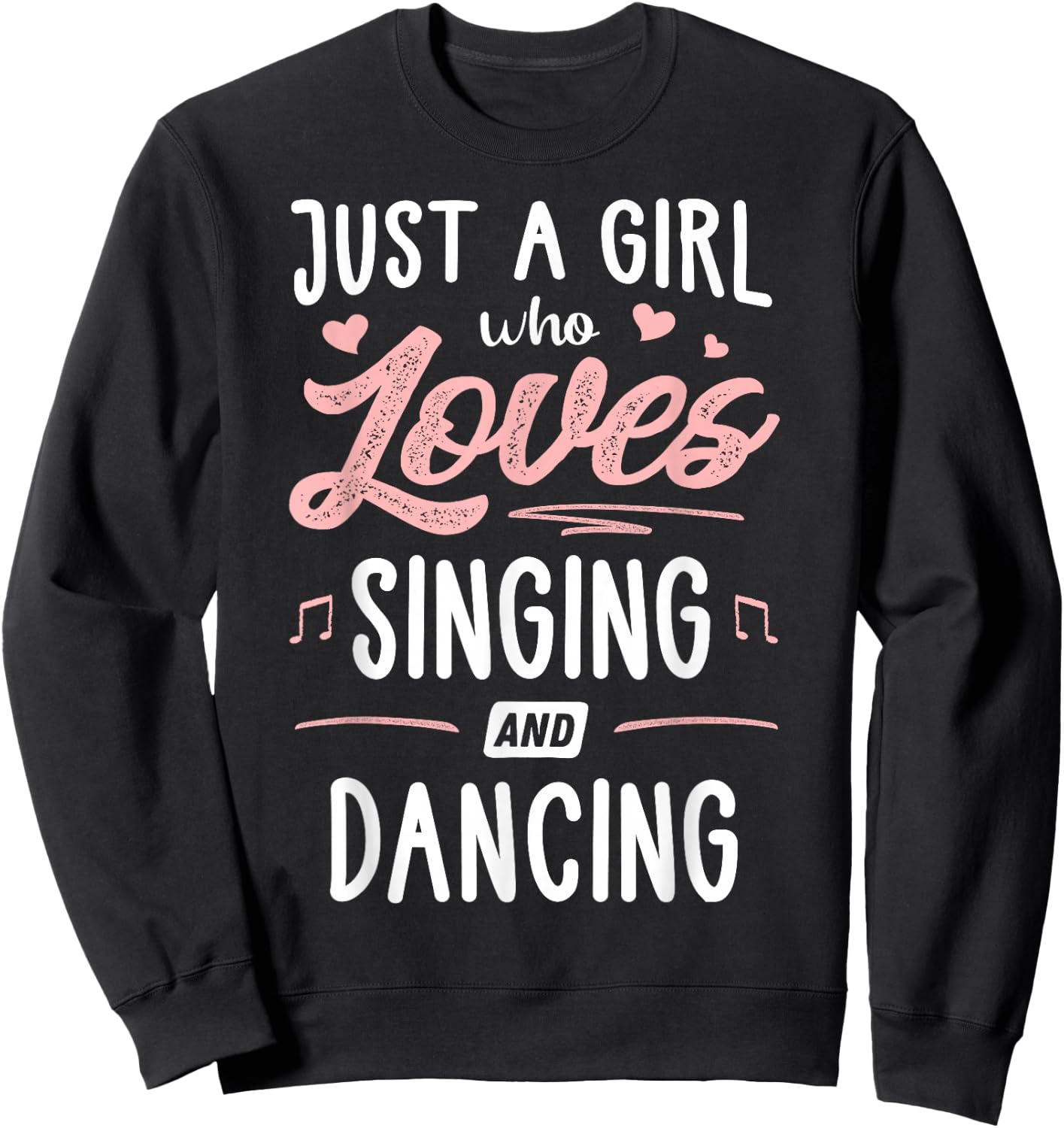 Just A Girl Who Loves Singing And Dancing Present Women Sweatshirt - Sweatshirt | Black