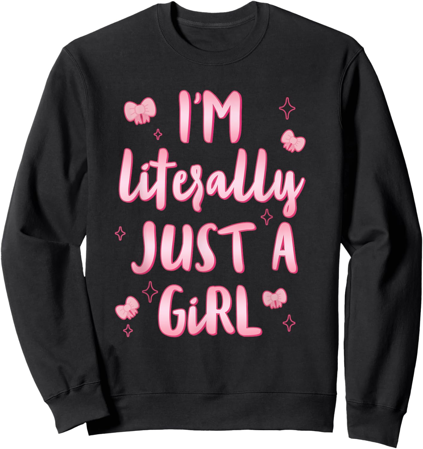 Cute Bow I'm Literally Just A Girl Kids Girls Daughter Sweatshirt - Sweatshirt | Black