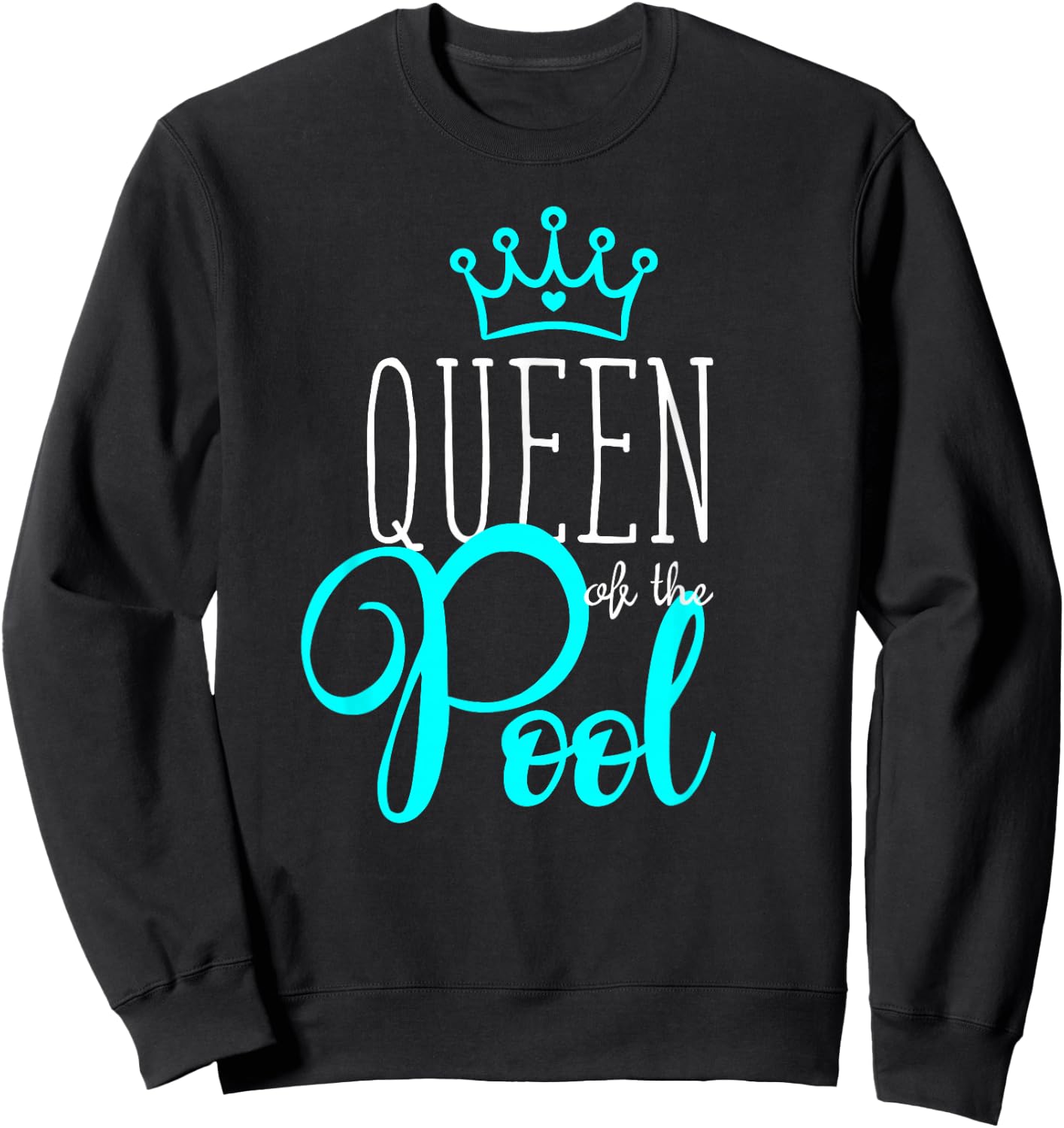 Swimmer T Shirt Queen of the Pool Swimming Quote Girl Woman Sweatshirt - Sweatshirt | Black