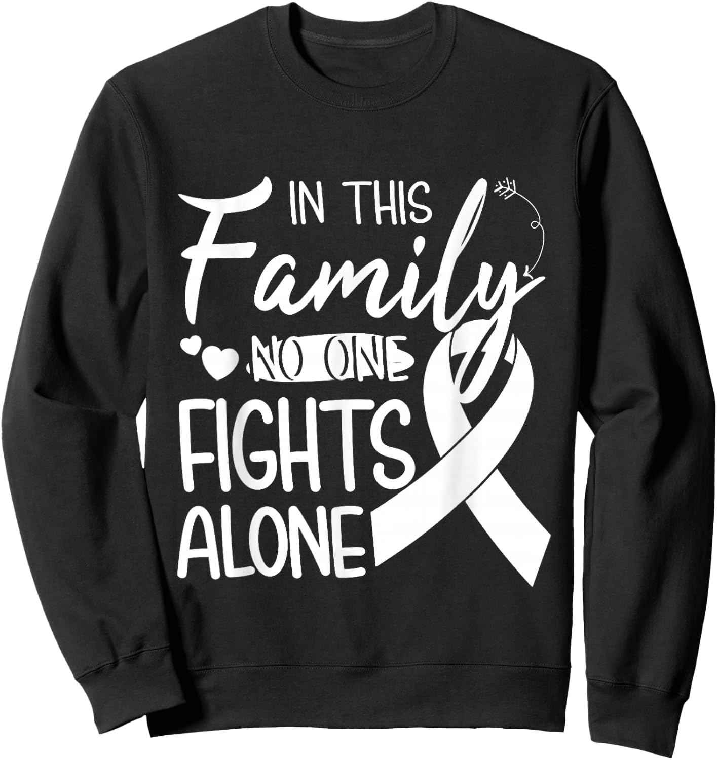 In this family no one fights alone Lung Cancer Sweatshirt - Sweatshirt | Black