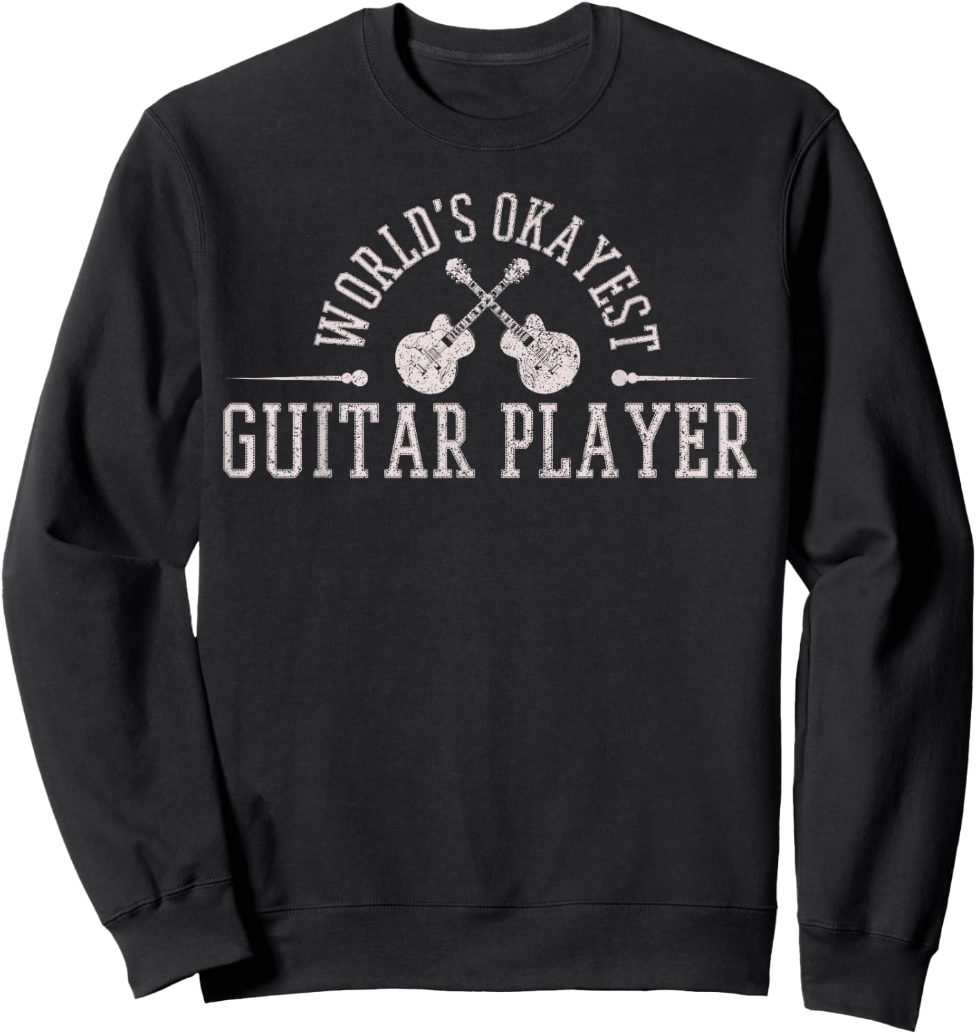 Guitarist Vintage Saying Funny Musician Guitar Gift Sweatshirt - Sweatshirt | Black