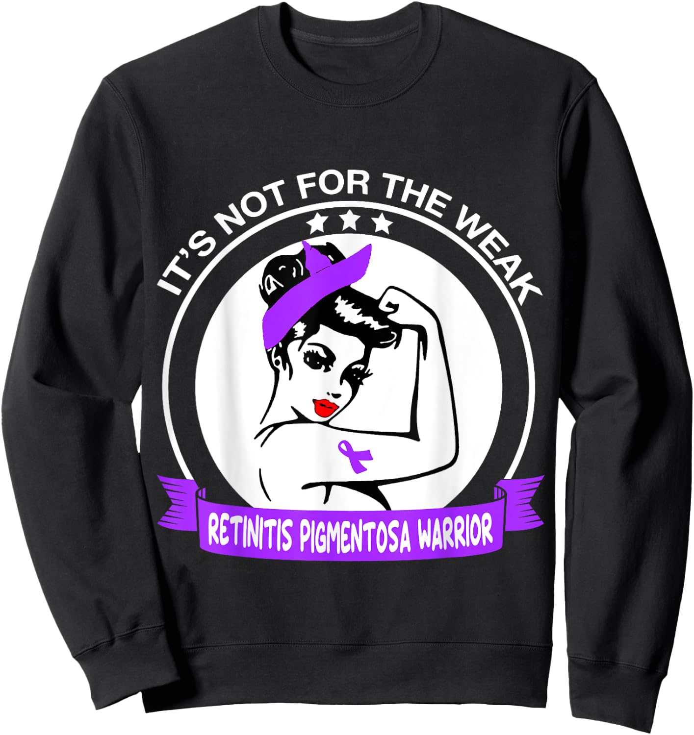 Retinitis Pigmentosa Warrior Shirt - It's Not For The Weak Sweatshirt - Sweatshirt | Black
