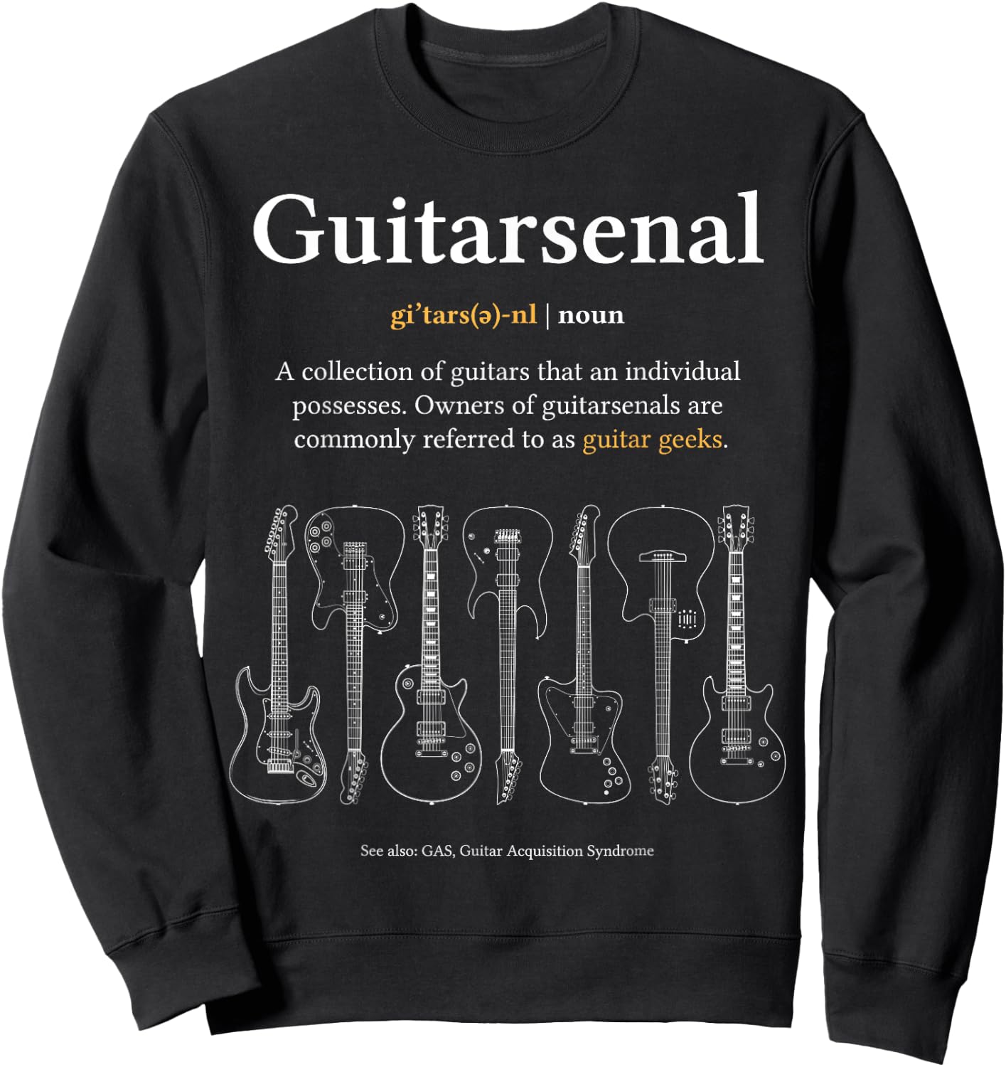 Funny Guitarsenal Definition - Guitarist's Gift Sweatshirt - Sweatshirt | Black