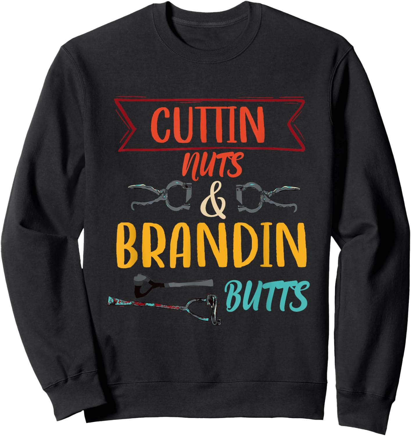 Cuttin Nuts & Brandin Butts Vintage Design Sweatshirt - Sweatshirt | Black
