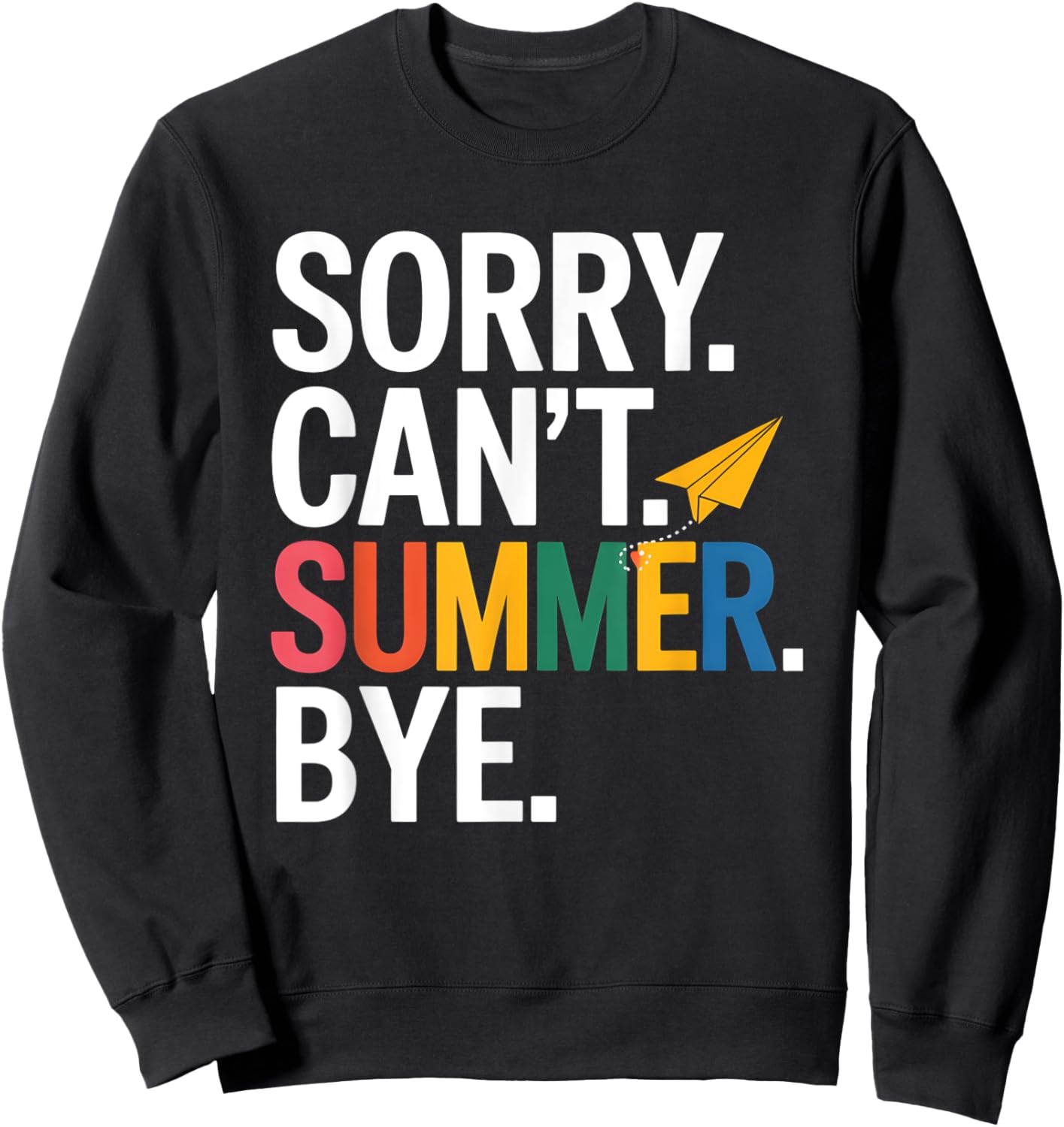 Funny Summer Teacher School Humor Appreciation & Classroom F Sweatshirt - Sweatshirt | Black