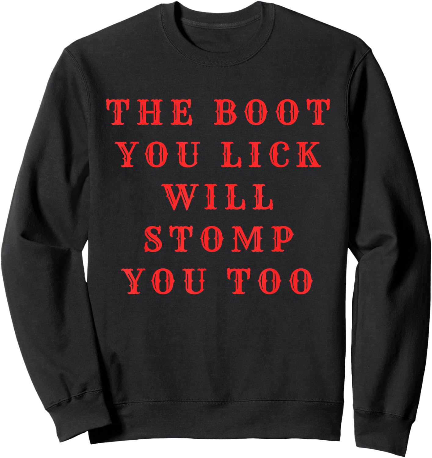 Funny Bootlicker Anti-Republican Liberal Political Humor Sweatshirt - Sweatshirt | Black