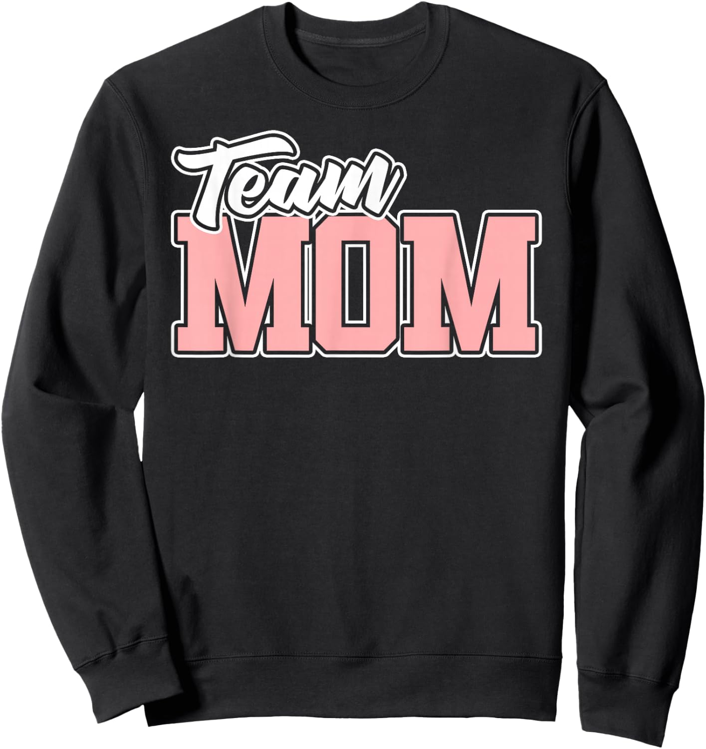 Team MOM Baseball Softball Soccer Volleyball Football Sweatshirt - Sweatshirt | Black
