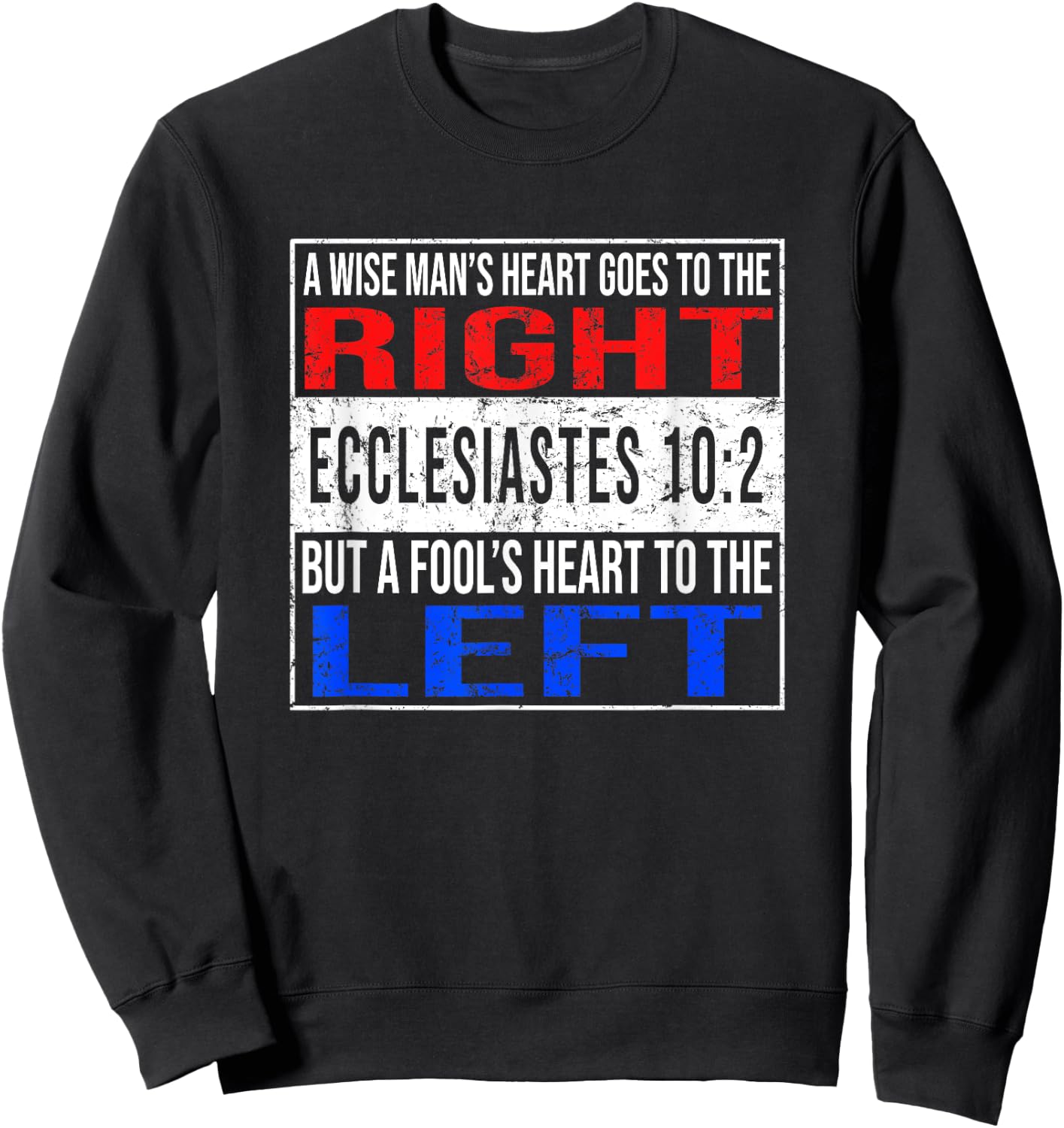 Funny Christian Ecclesiastes 10:2 Conservative Bible Sweatshirt - Sweatshirt | Black