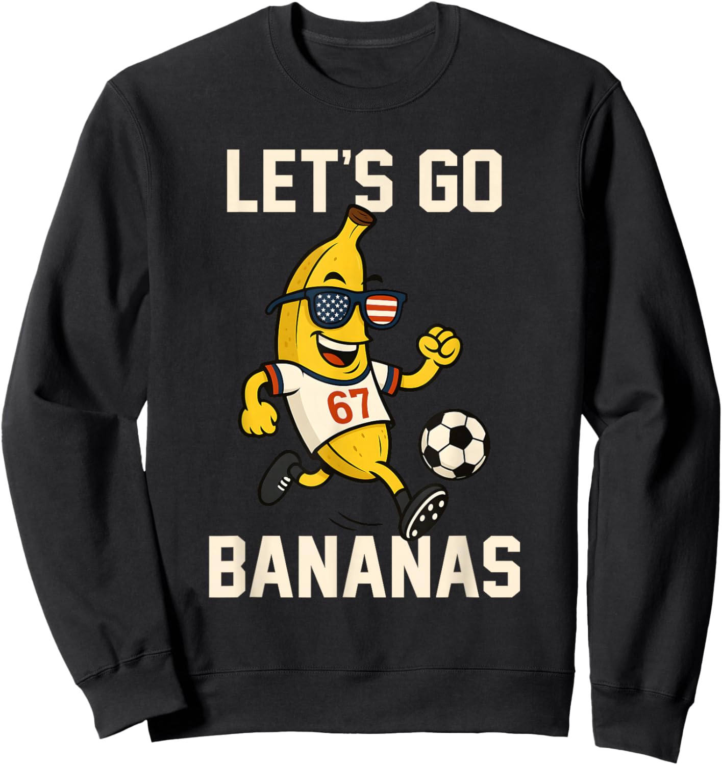 Banana Number 67 Soccer Player Kicking Ball USA Flag Glasses Sweatshirt - Sweatshirt | Black