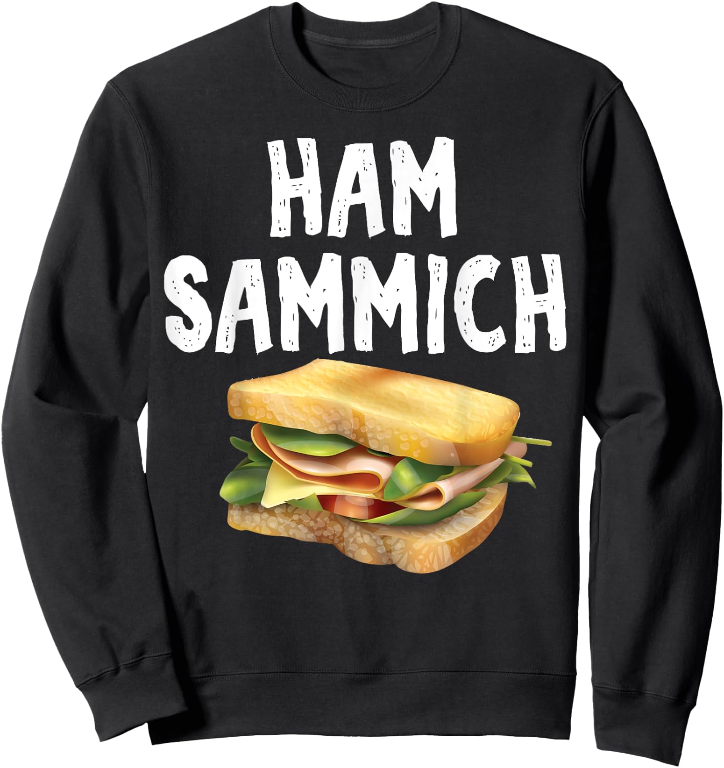Ham Sammich Sweatshirt - Sweatshirt | Black