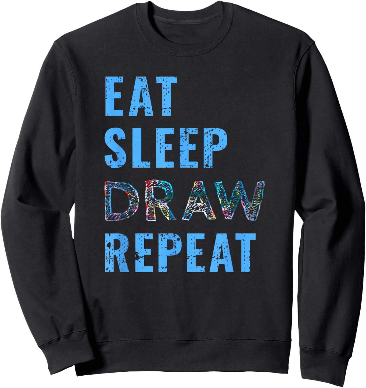 Artist Eat Sleep Draw Repeat Art Drawing Gift Sweatshirt - Sweatshirt | Black