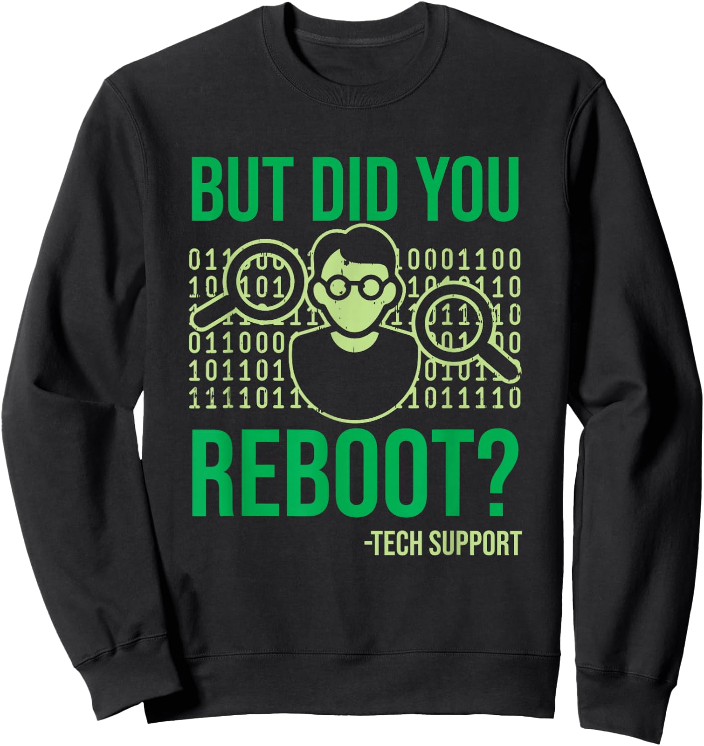 But Did You Reboot Please Restart Your Computer Tech Support Sweatshirt - Sweatshirt | Black
