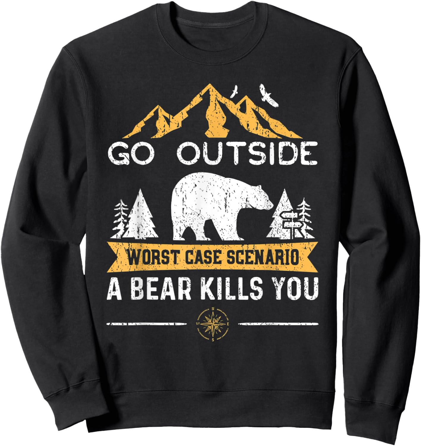 Go Outside Worst Case Scenario A Bear Kills You Shirt Sweatshirt - Sweatshirt | Black