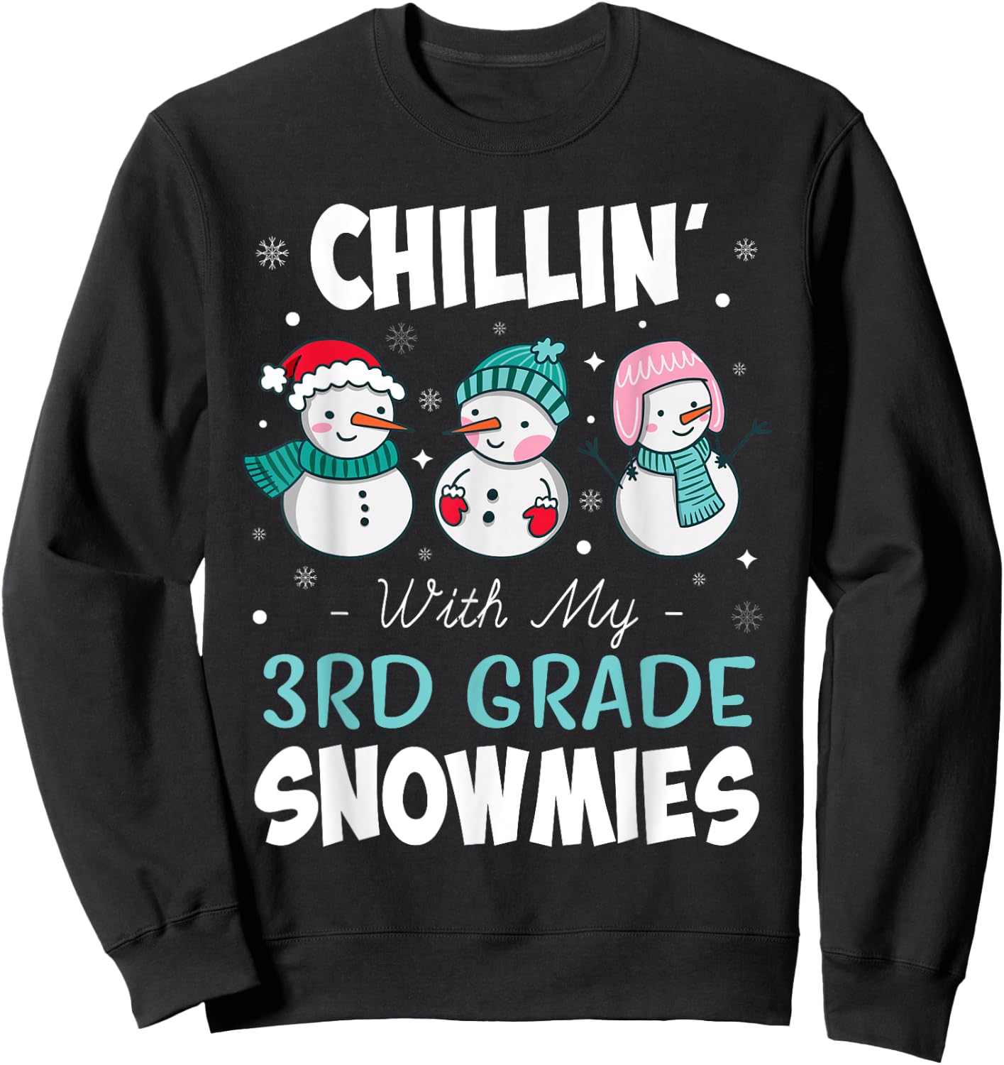 Chillin' With My 3rd Grade Snowmies Teacher Christmas Gift Men Women Kids Sweatshirt - Sweatshirt | Black