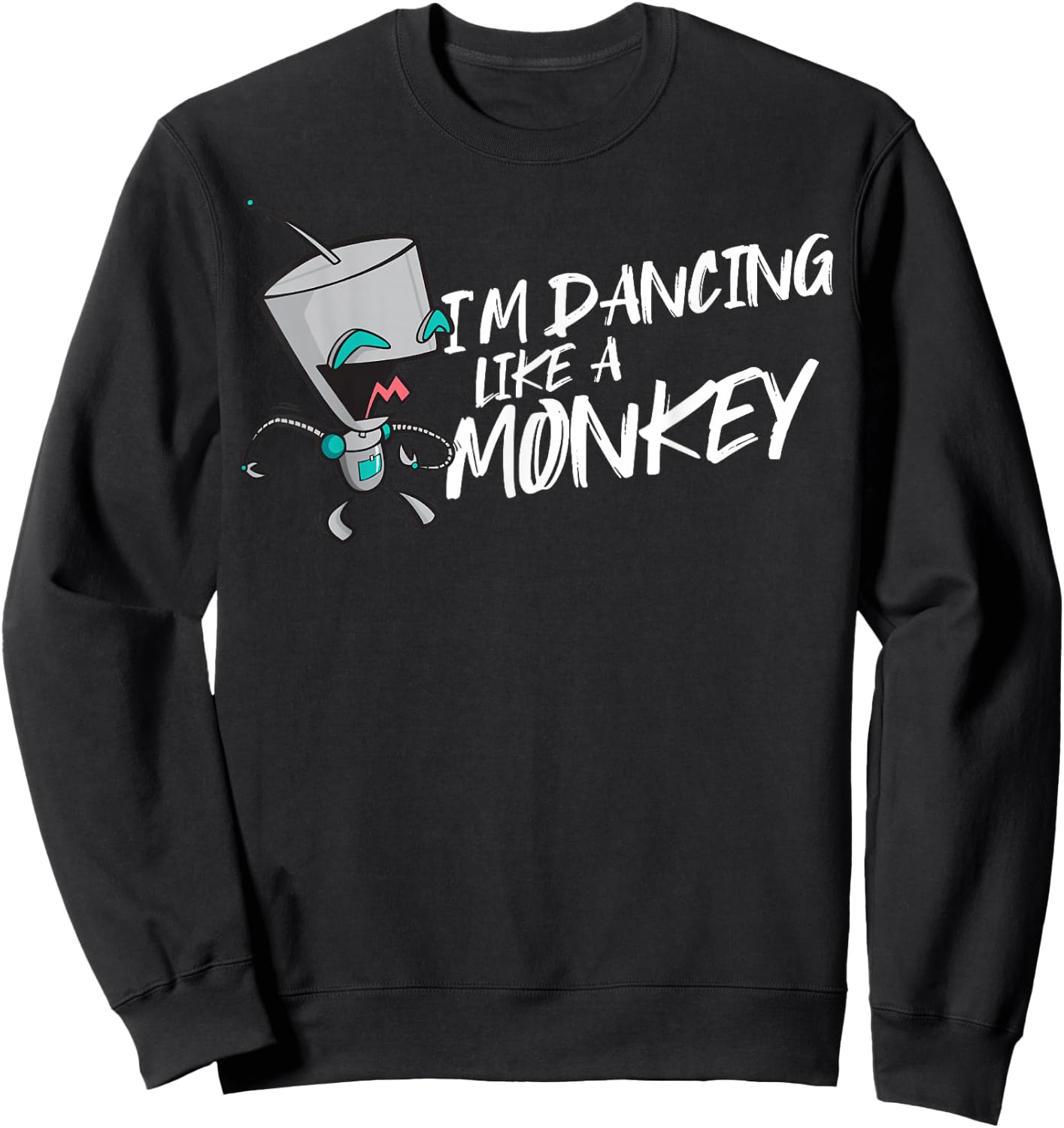 Invader Zim Gir I'm Dancing Like A Monkey Portrait Sweatshirt - Sweatshirt | Black