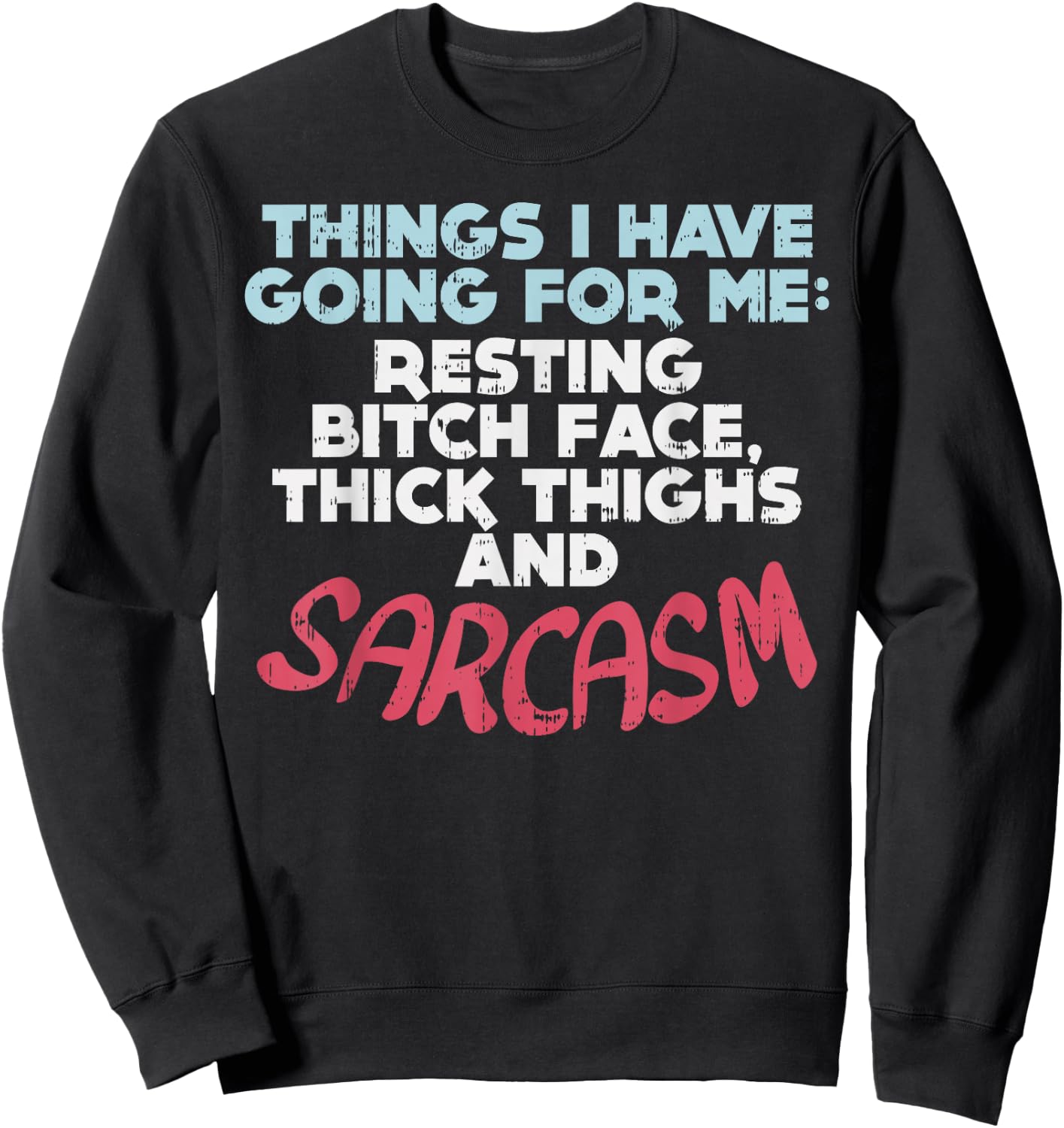 Sarcasm Thick Thighs Resting Bitch Face Funny Gym Quote Gift Sweatshirt - Sweatshirt | Black