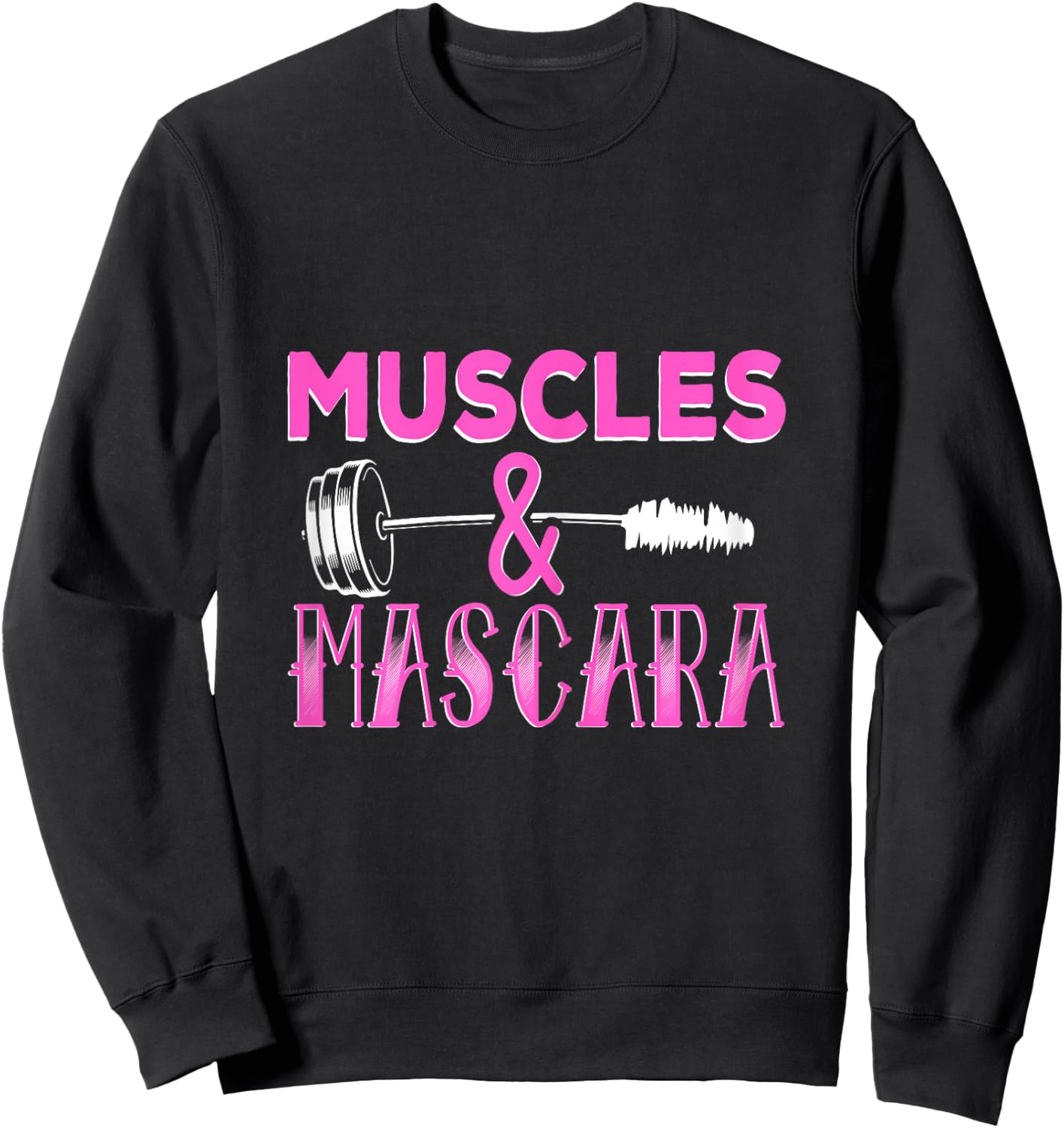 Muscles and Mascara Fitness Makeup Addict Gym Cute Workout Sweatshirt - Sweatshirt | Black