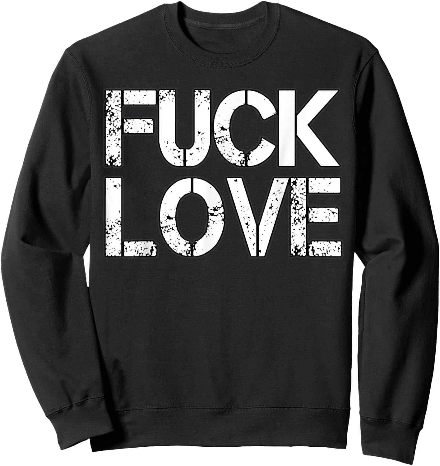 Fuck Love Sweatshirt - Sweatshirt | Black