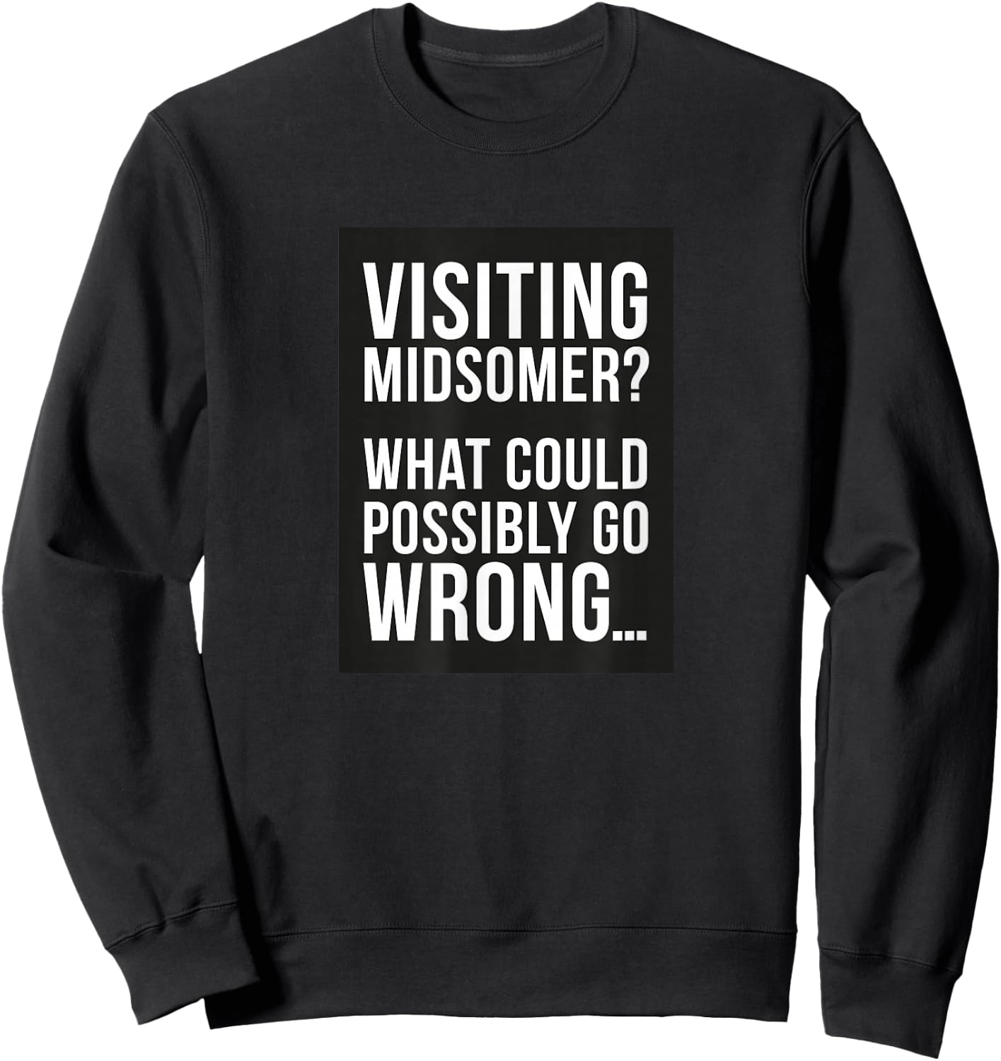 Visiting Midsomer? Sweatshirt - Sweatshirt | Black