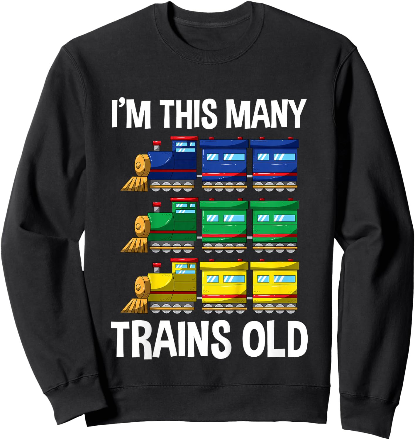 Kids I'm This Many Trains Old T Shirt 3 Yr Boy Kid Birthday Idea Sweatshirt - Sweatshirt | Black