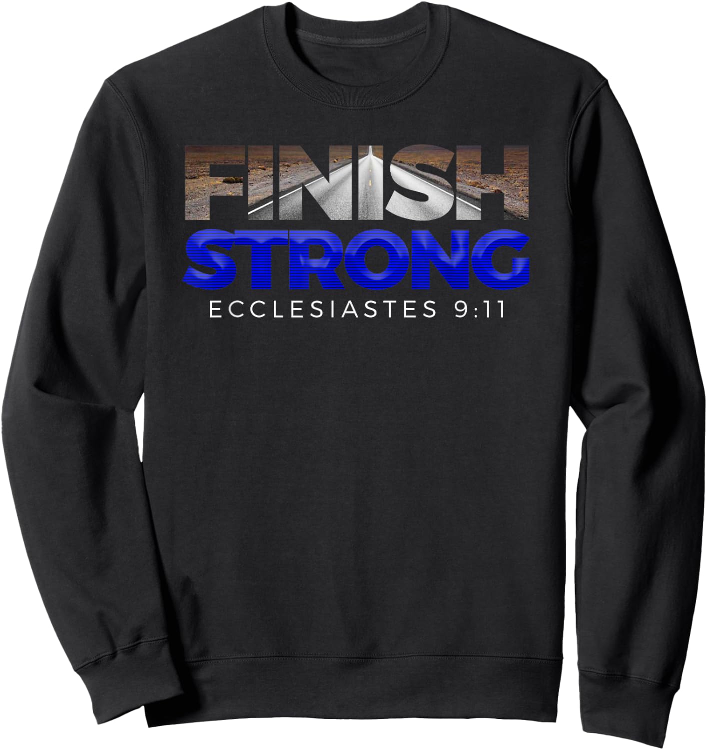 Finish Strong Christian Jesus Apparel T Shirt Gift Blue Sweatshirt - Sweatshirt | Black
