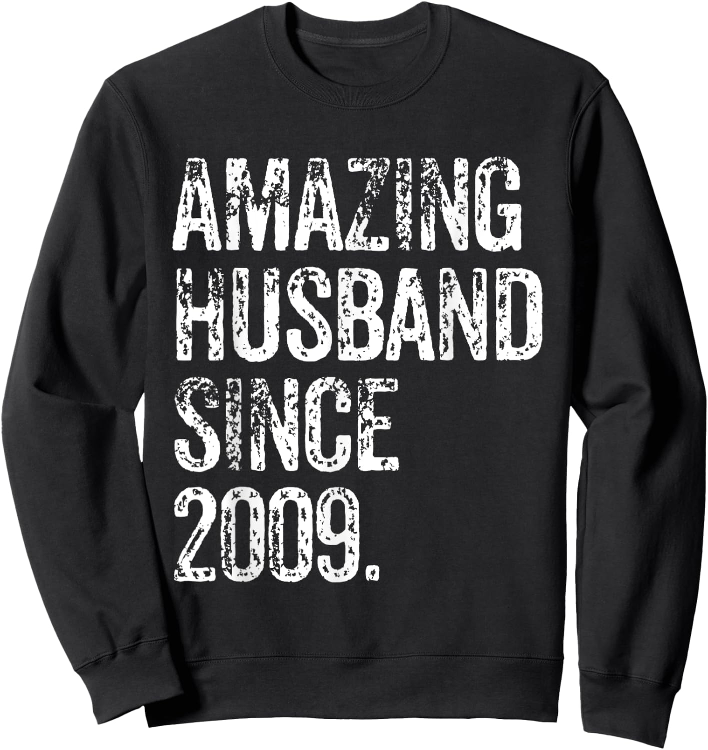 Amazing Husband Since 2009 16 Years Wedding Anniversary Sweatshirt - Sweatshirt | Black