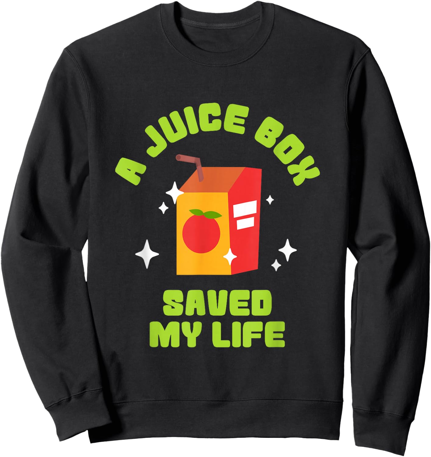 FUNNY JUICE BOX SAVED MY LIFE Type 1 Diabetes Sweatshirt - Sweatshirt | Black