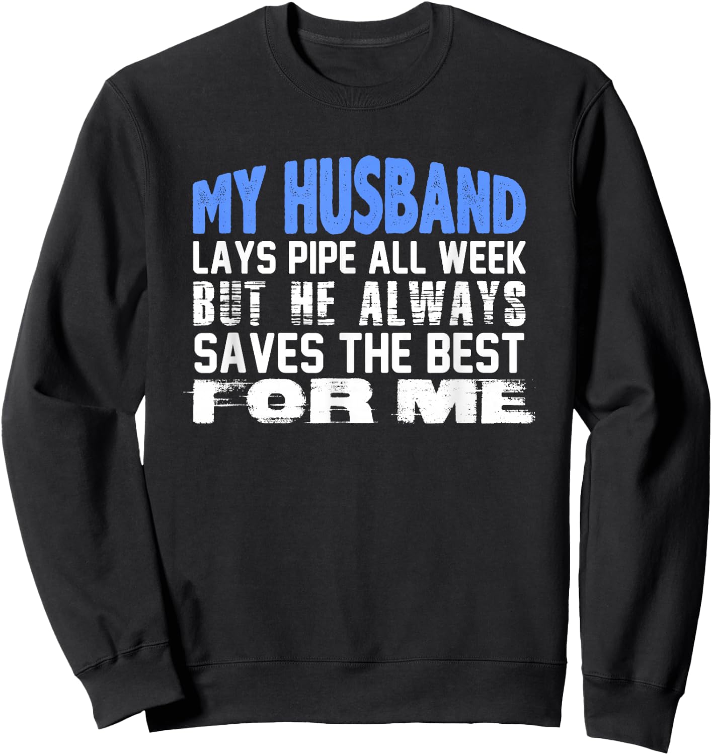 Pipeliner Wife Shirt - Funny Husband Lays Pipe Gift Sweatshirt - Sweatshirt | Black