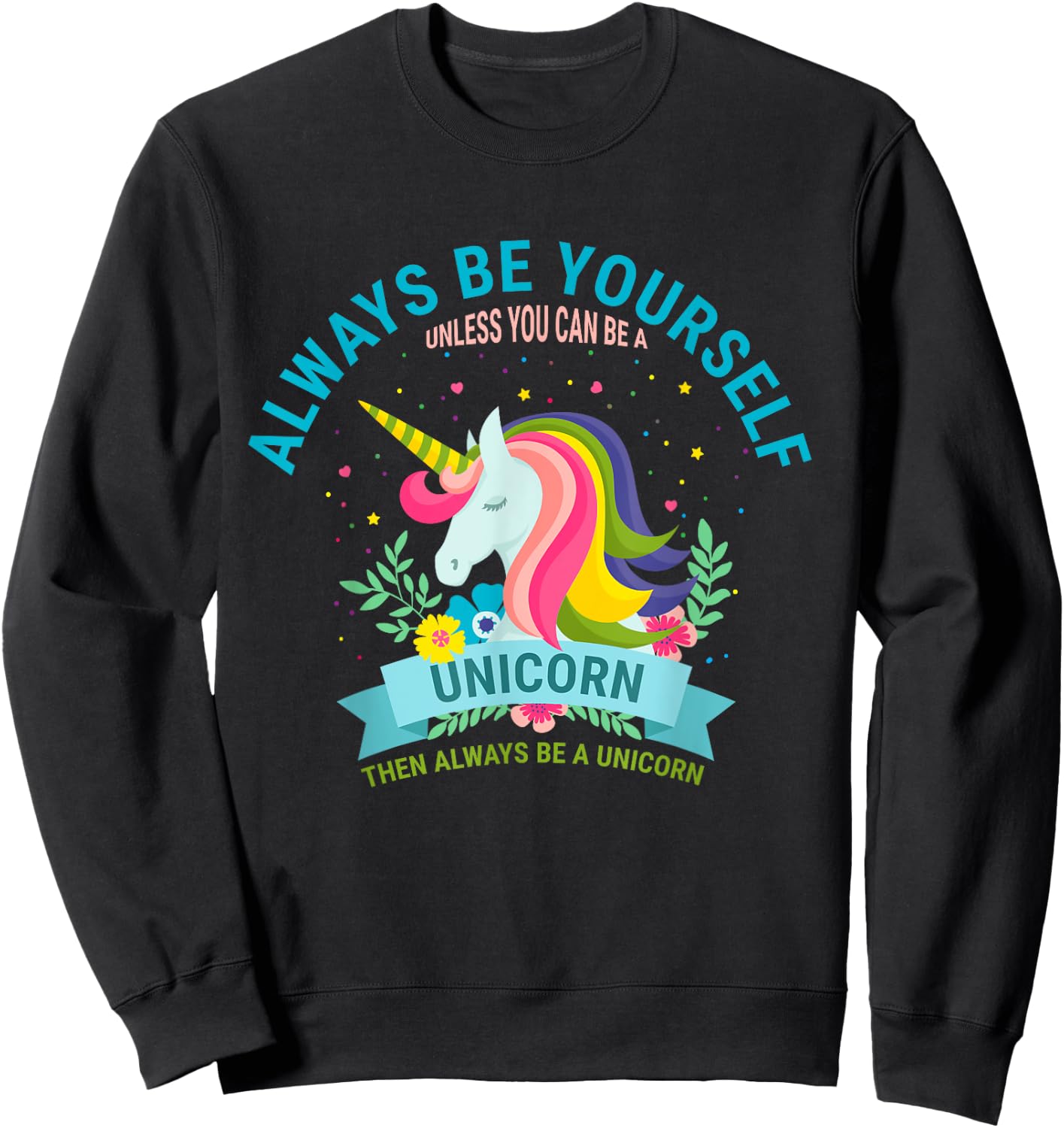 Cute Always Be Yourself Unicorn Girls T Shirt Sweatshirt - Sweatshirt | Black