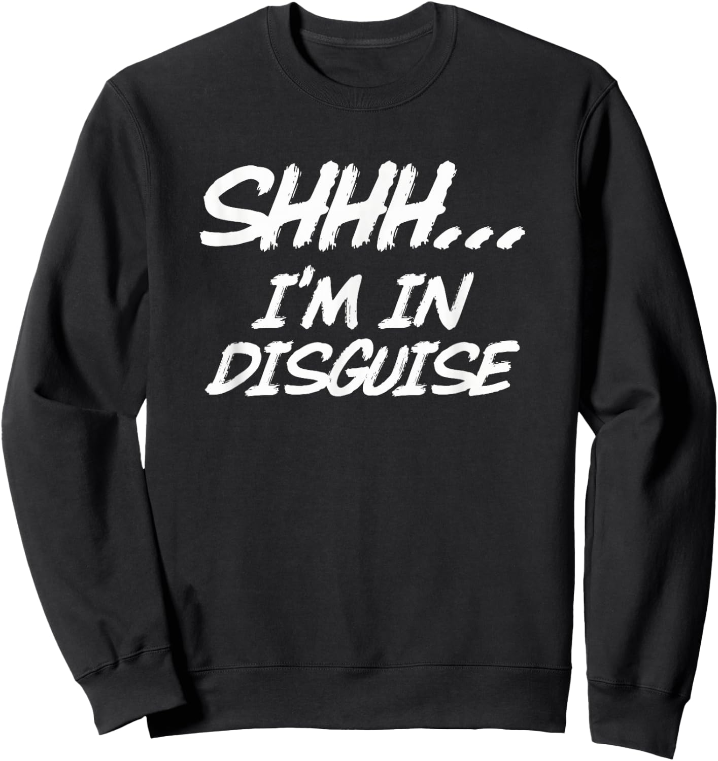 Funny Spy Shirt "SHHH... I'm In Disguise" Undercover Agent Sweatshirt - Sweatshirt | Black