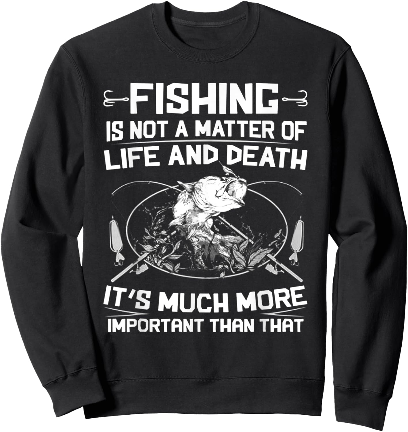 Fishing Not A Matter Of Life Or Death Sweatshirt - Sweatshirt | Black