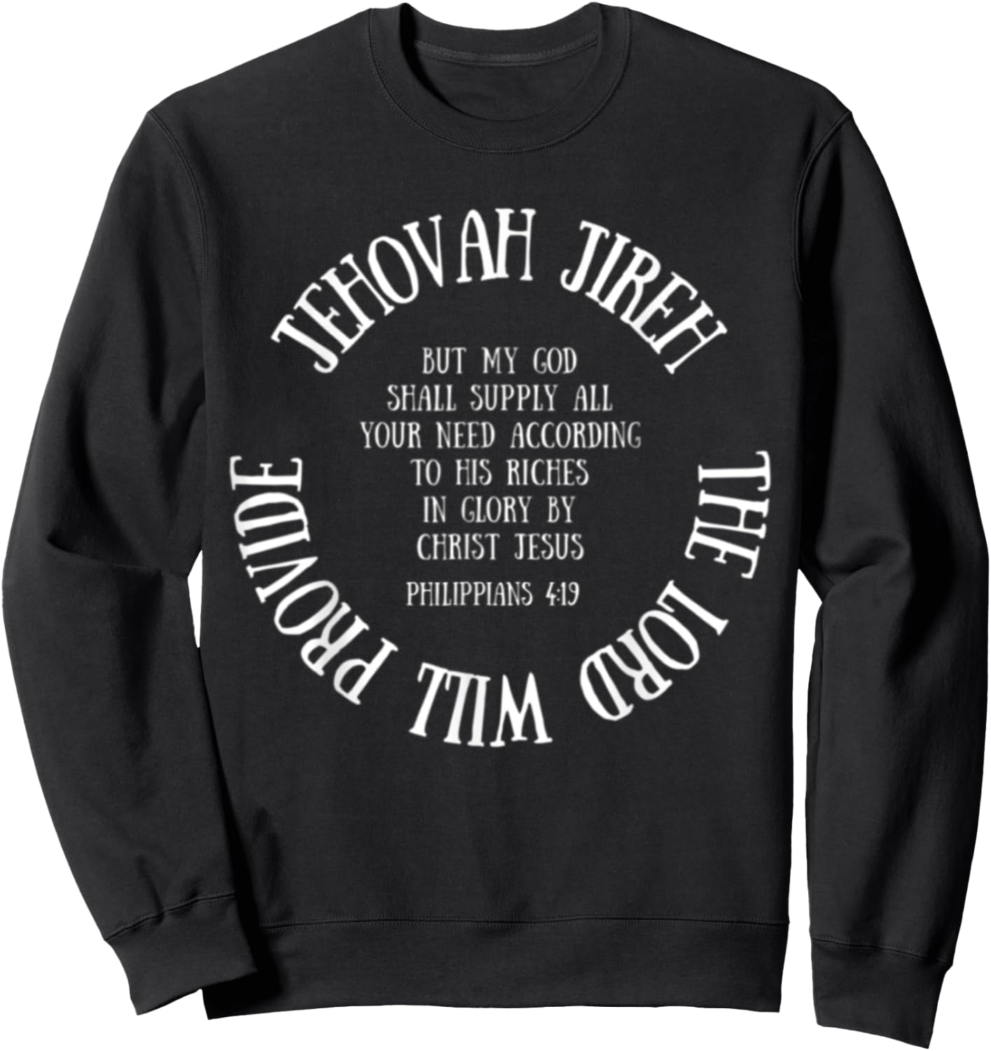 Philippians 4:19 Jehovah Jireh Christian Faith Bible Verse Sweatshirt - Sweatshirt | Black