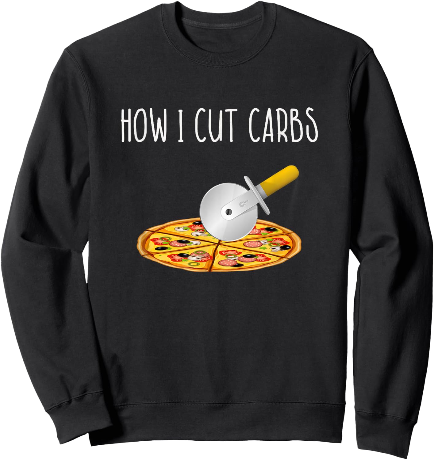 This is How I Cut Carbs Shirt - Pizza Cutter at Gym Sweatshirt - Sweatshirt | Black