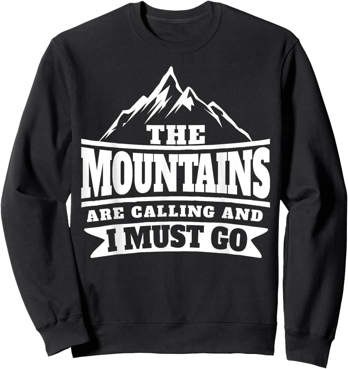The Mountains Are Calling And I Must Go Sweatshirt - Sweatshirt | Black