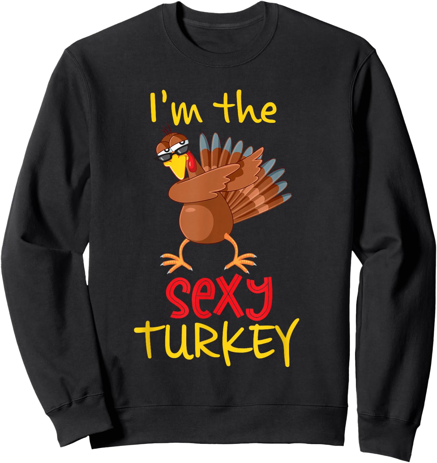 Funny Sexy Turkey Matching Family Group Thanksgiving Party Sweatshirt - Sweatshirt | Black