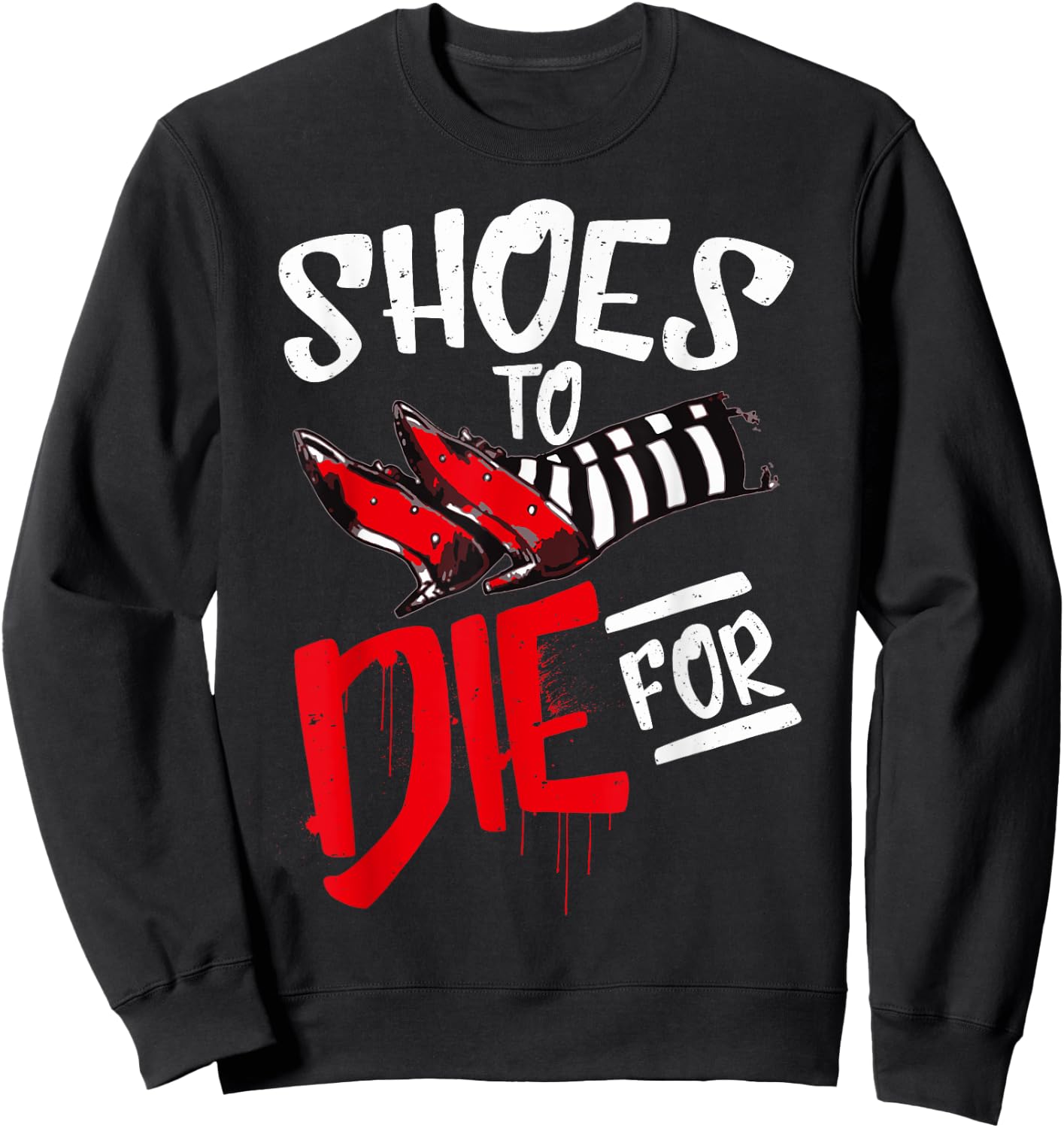 Shoes To Die For Ruby Witch Halloween Costume Funny Sweatshirt - Sweatshirt | Black
