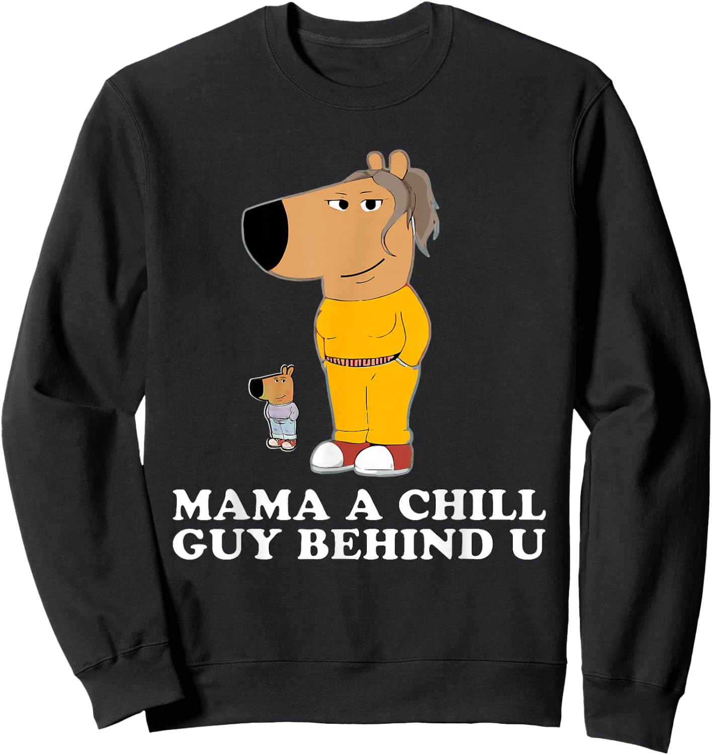 Mama a Chill Guy Behind You, Funny Gen Z Humour Sweatshirt - Sweatshirt | Black