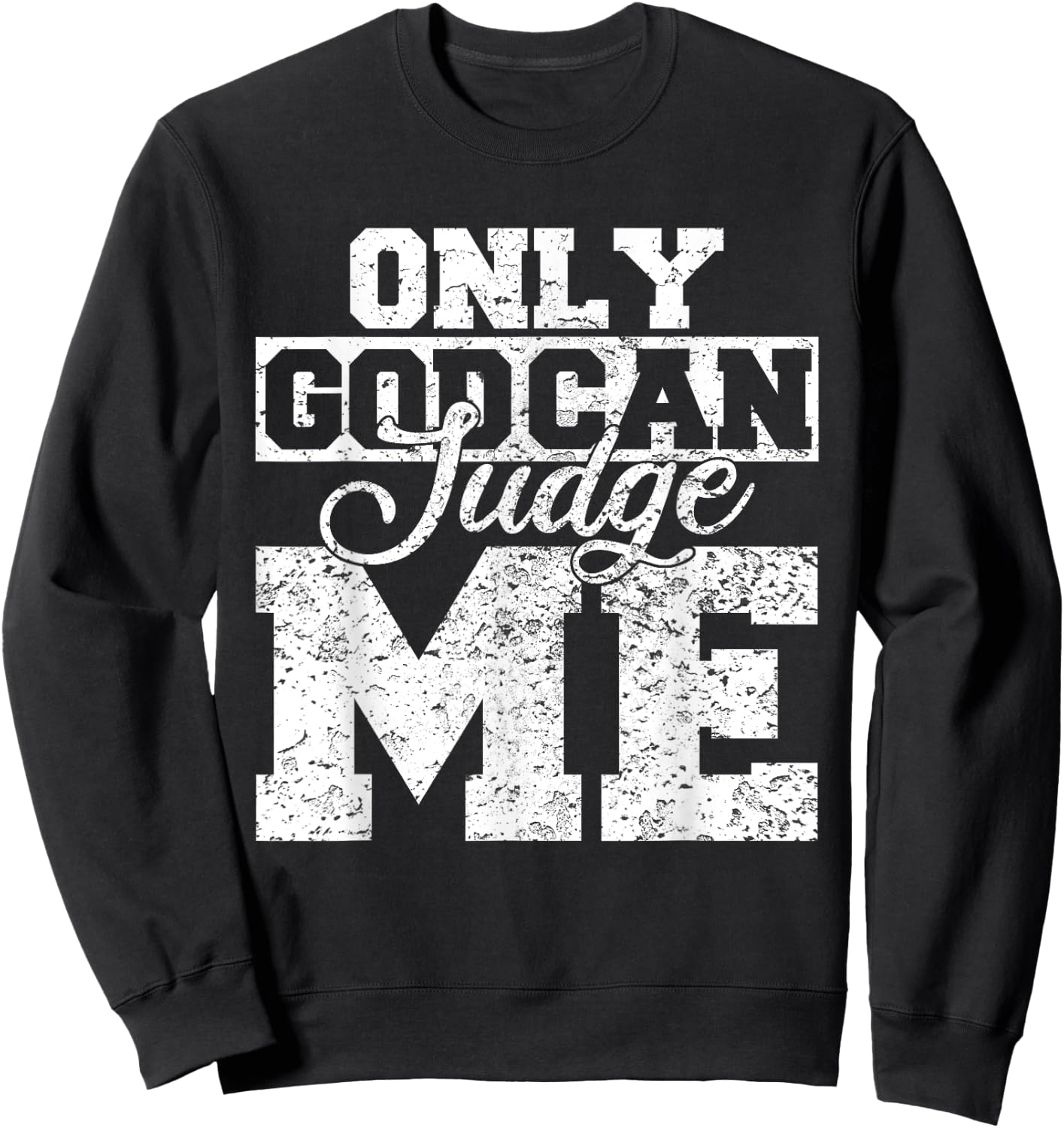 Christian Shirts Women Only God Can Judge Me Sweatshirt - Sweatshirt | Black