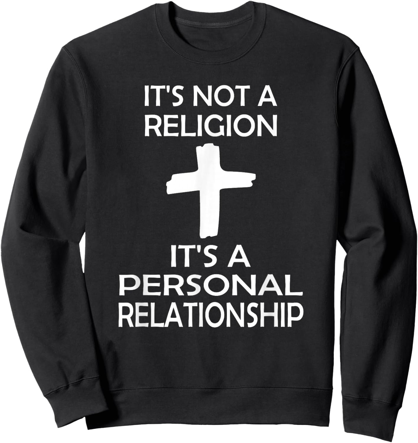 I'ts Not A Religion, It's A Personal Relationship Sweatshirt - Sweatshirt | Black
