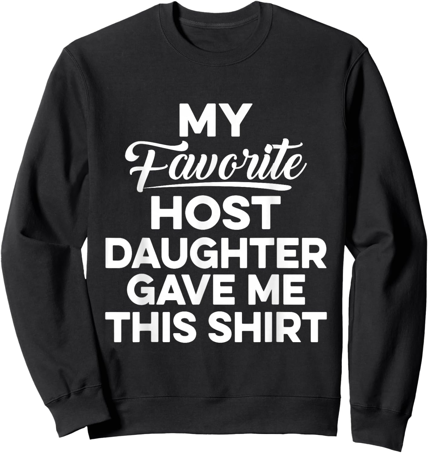 Foreign Host Family Dad Mom Daughter Exchange Student Gift Sweatshirt - Sweatshirt | Black