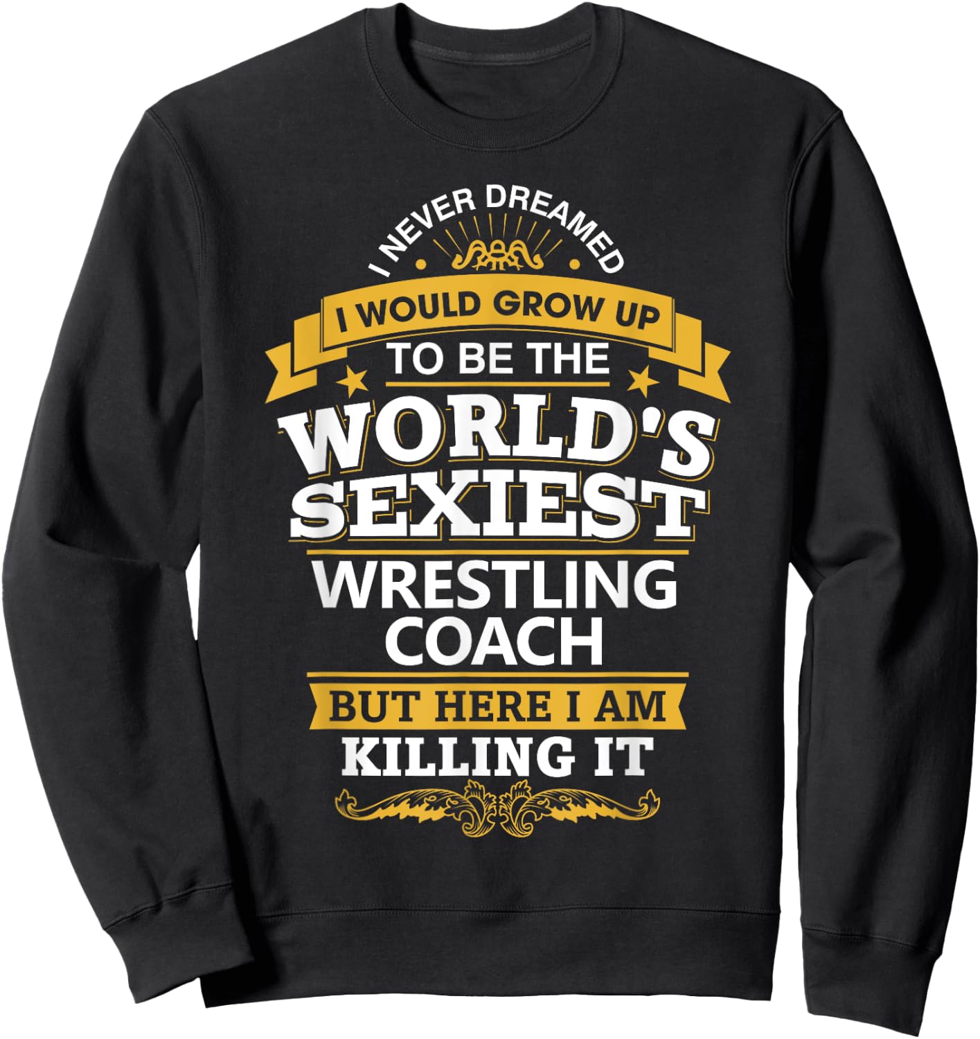 Wrestling Coach T Shirt Gift Sexiest Wrestling Coach Sweatshirt - Sweatshirt | Black