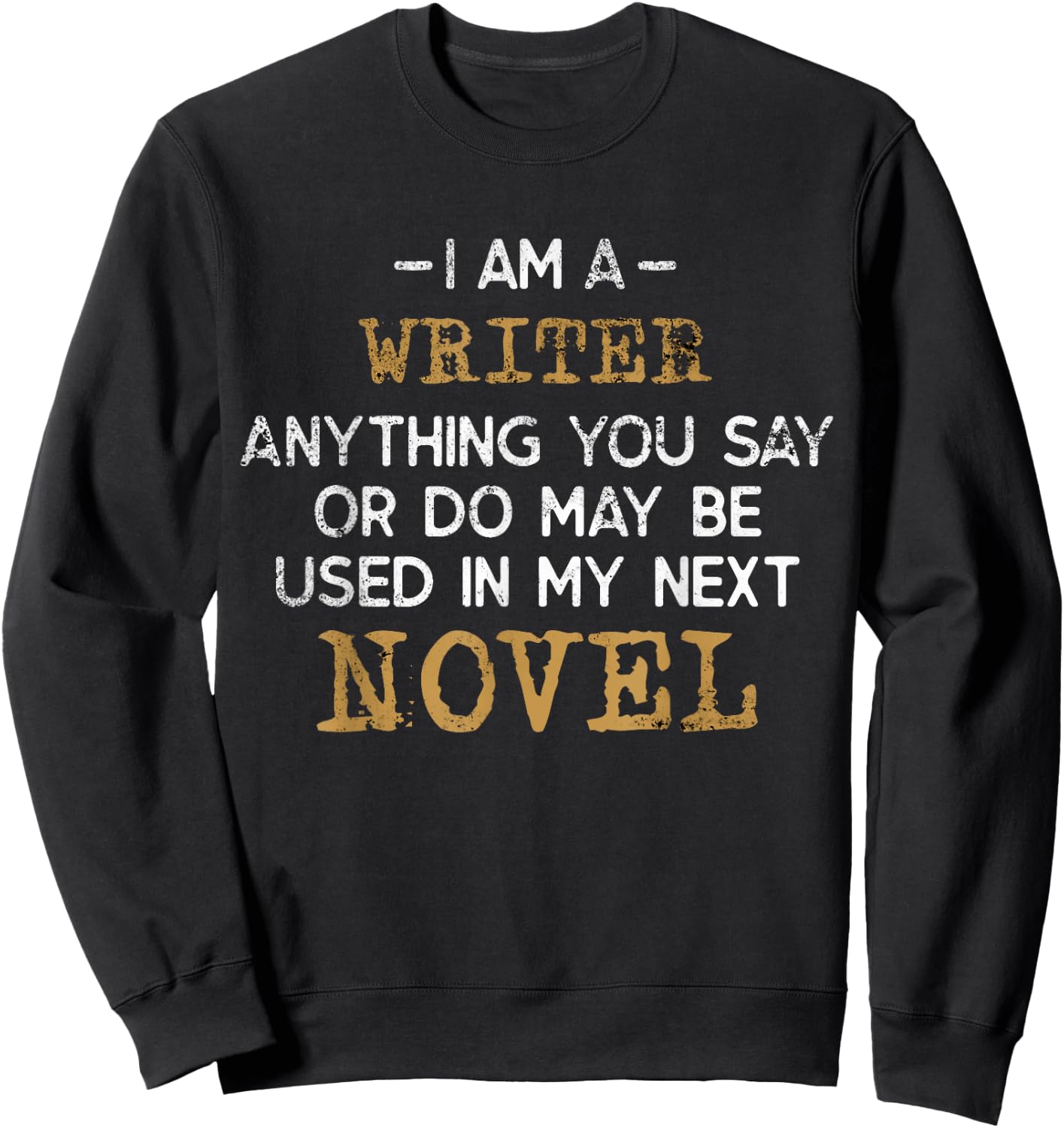 Funny Man and Woman Author Gift | I'm a Writer Sweatshirt - Sweatshirt | Black