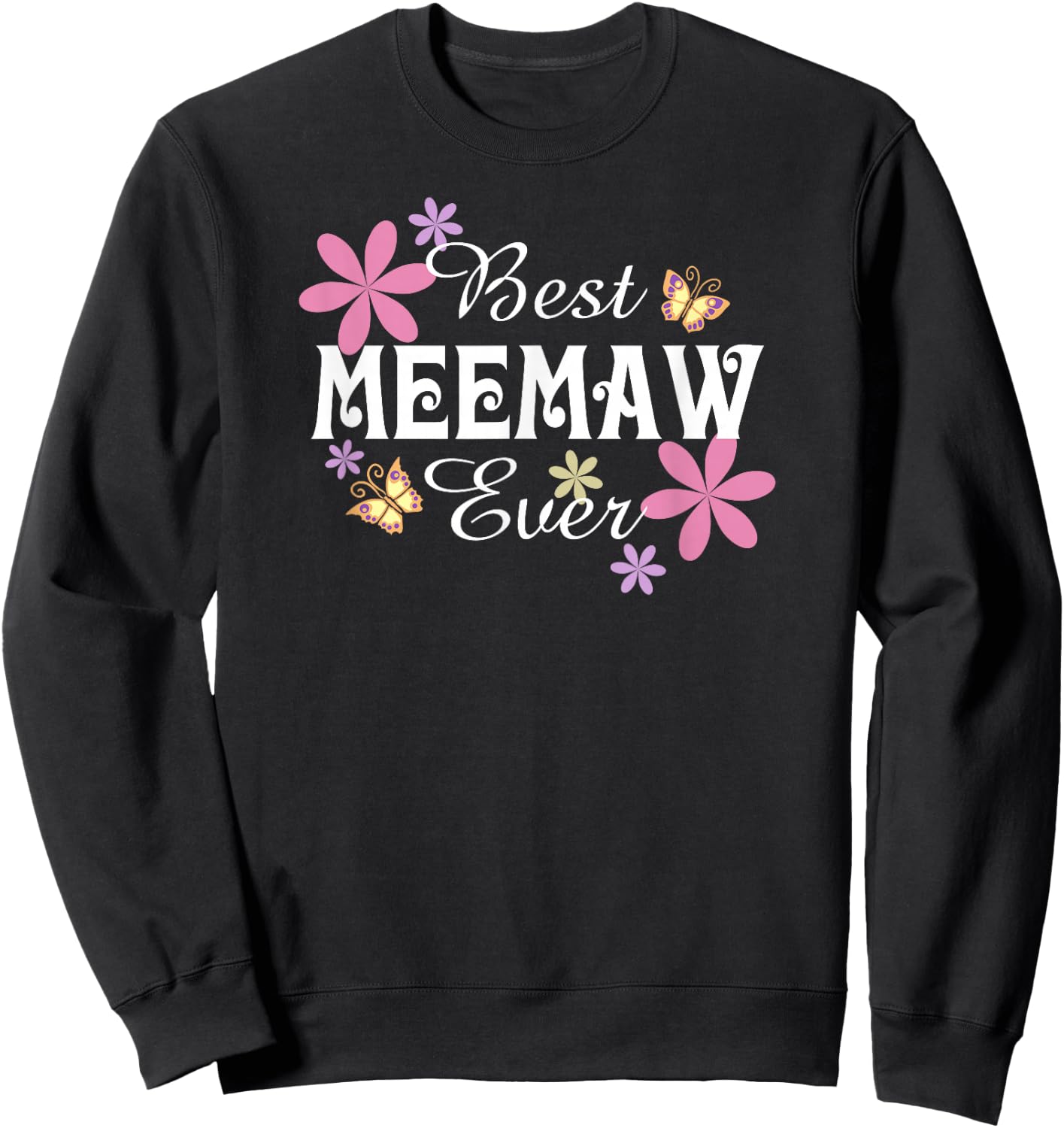Best Meemaw Ever Cute Grandma Sweatshirt - Sweatshirt | Black