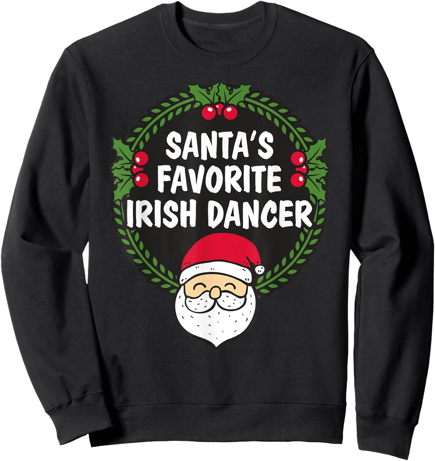 Santa's Favorite Irish Dancer Christmas Gift Sweatshirt - Sweatshirt | Black